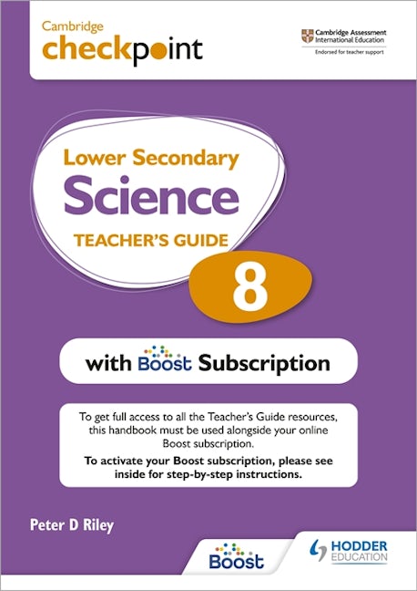 Book cover image for Cambridge Checkpoint Lower Secondary Science Teacher's Guide 8 with Boost Subscription Booklet ISBN: 9781398300767